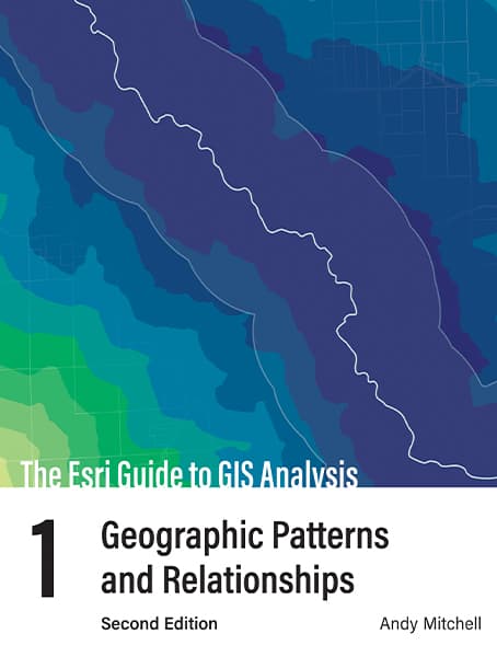 Cover_Esri_GuideToGIS-Analysis_Vol1_GeographicPatternsRelationships.jpg